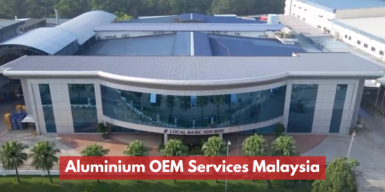 Aluminium OEM Services Malaysia | One-Stop Manufacturer